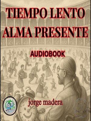 cover image of Tiempo Lento, Alma Presente
